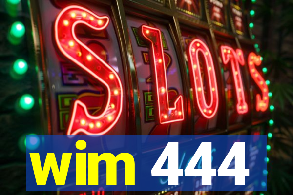 wim 444
