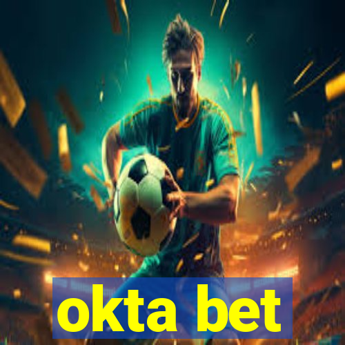 okta bet