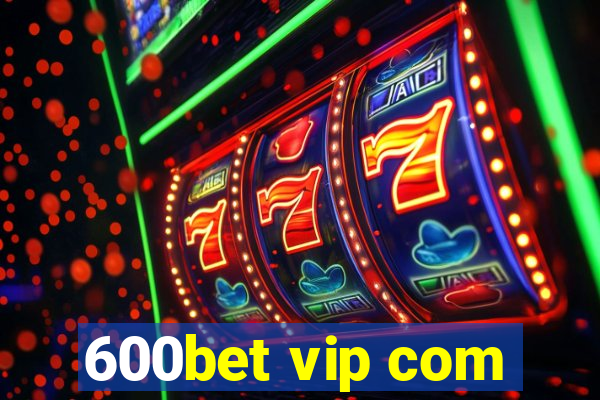 600bet vip com