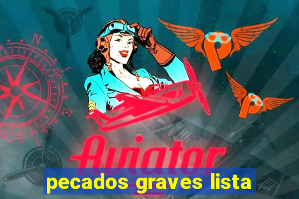 pecados graves lista