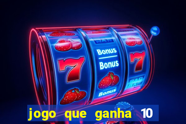 jogo que ganha 10 reais ao se cadastrar