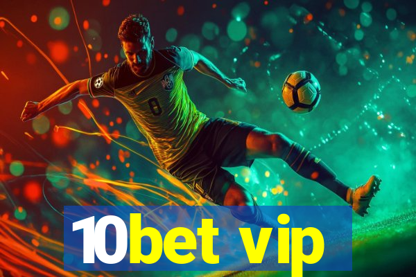 10bet vip