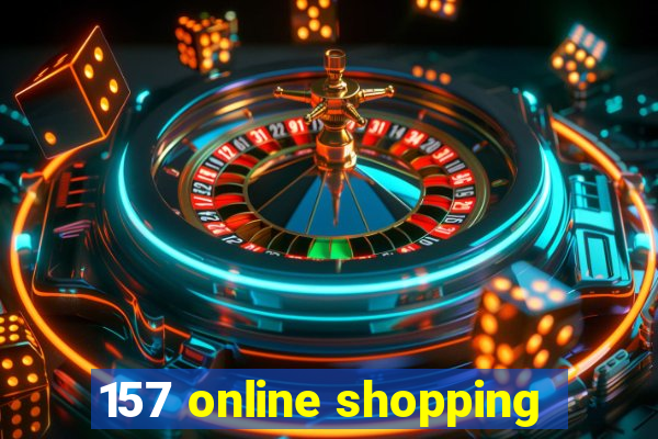 157 online shopping