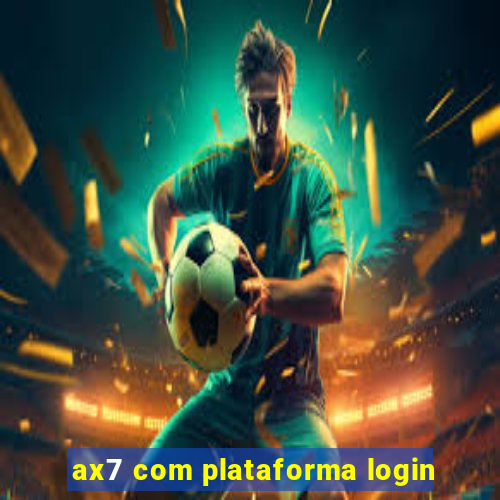 ax7 com plataforma login
