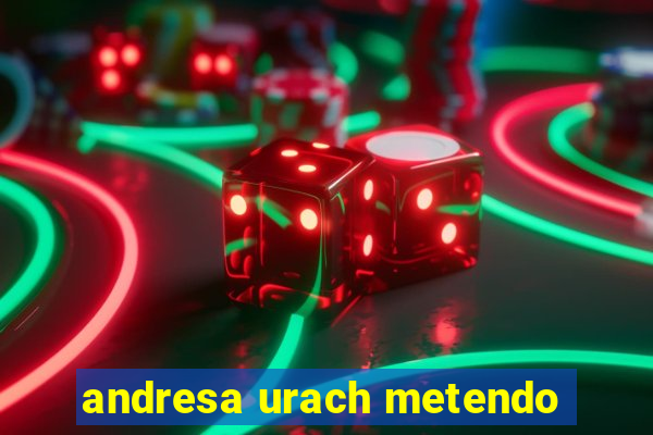 andresa urach metendo