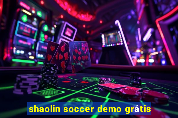 shaolin soccer demo grátis
