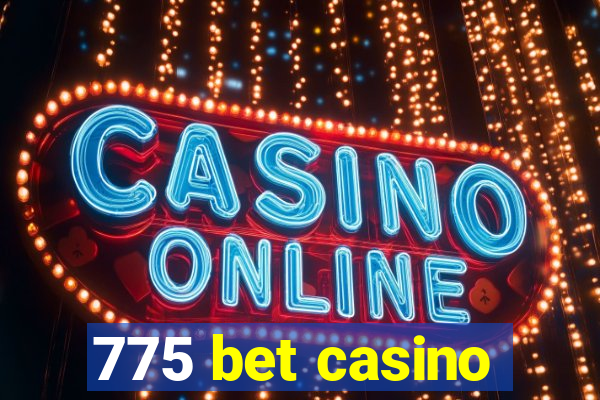 775 bet casino