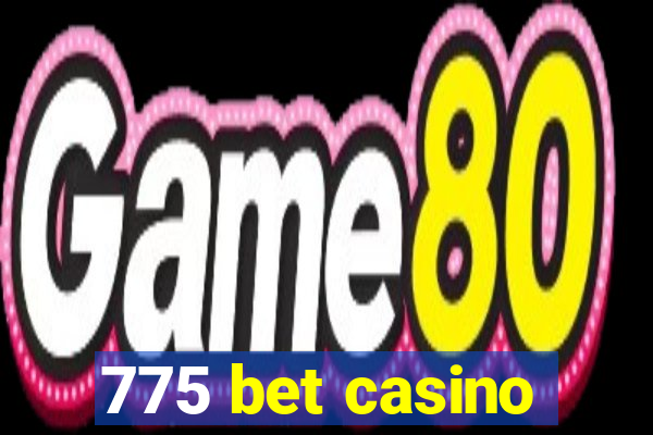 775 bet casino