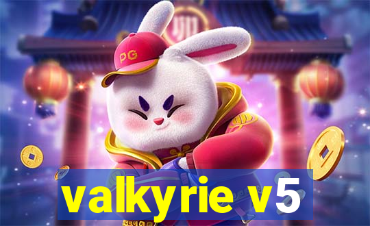 valkyrie v5