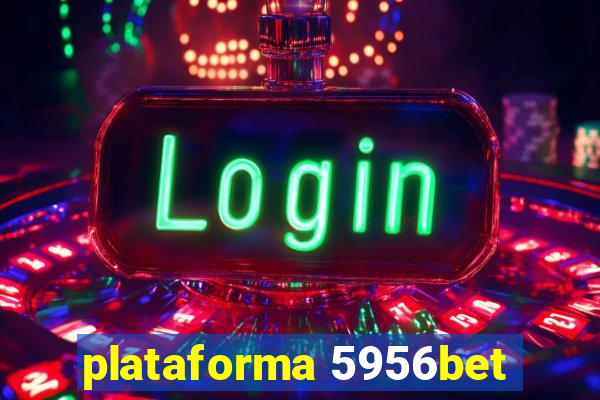 plataforma 5956bet