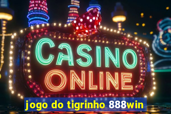 jogo do tigrinho 888win