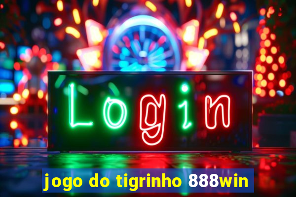 jogo do tigrinho 888win