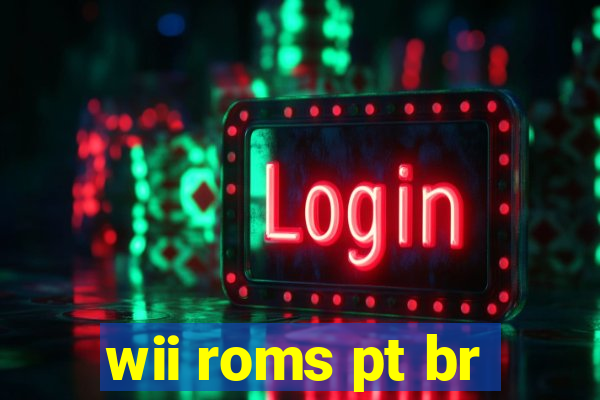 wii roms pt br