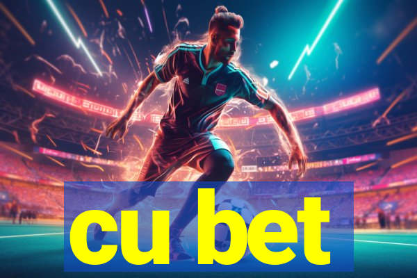 cu bet