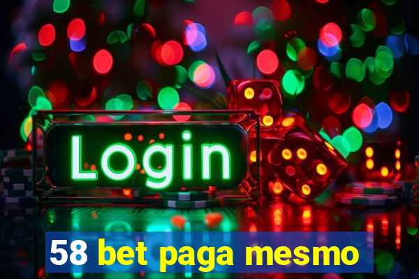 58 bet paga mesmo