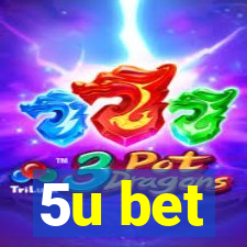 5u bet