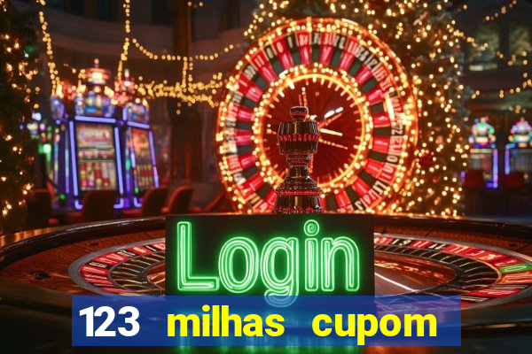 123 milhas cupom de desconto