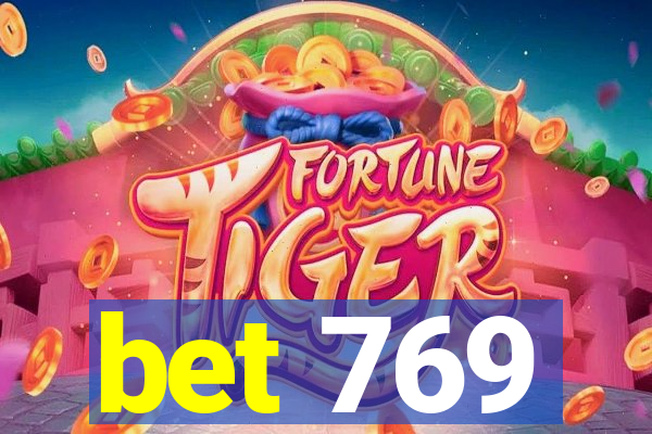 bet 769