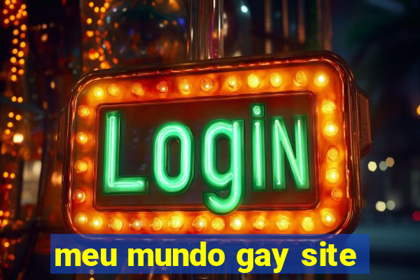 meu mundo gay site