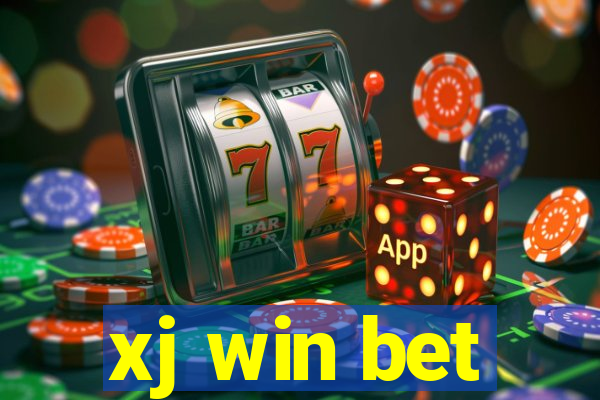 xj win bet