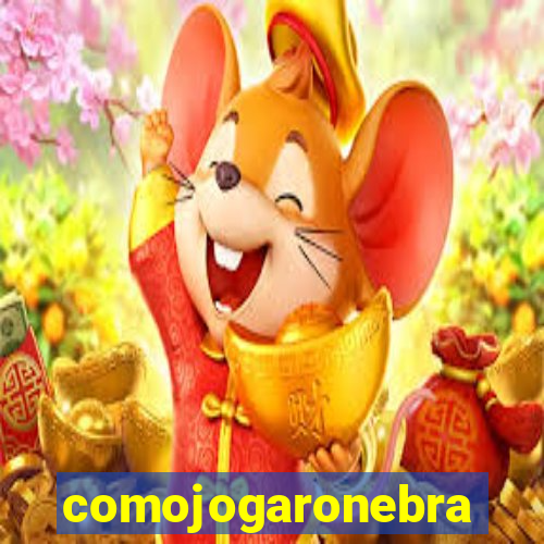 comojogaronebra