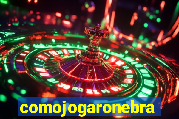 comojogaronebra