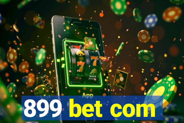 899 bet com