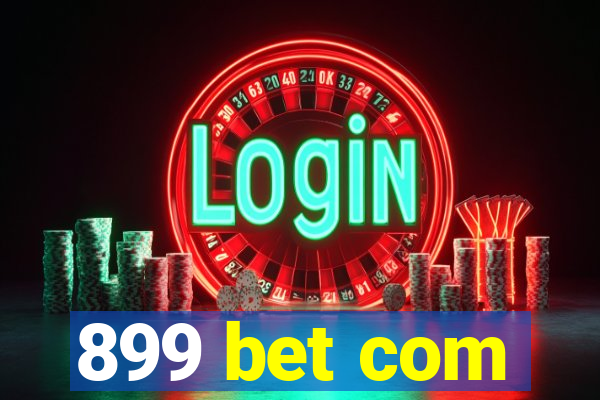 899 bet com
