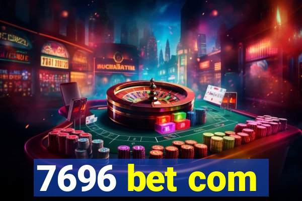 7696 bet com