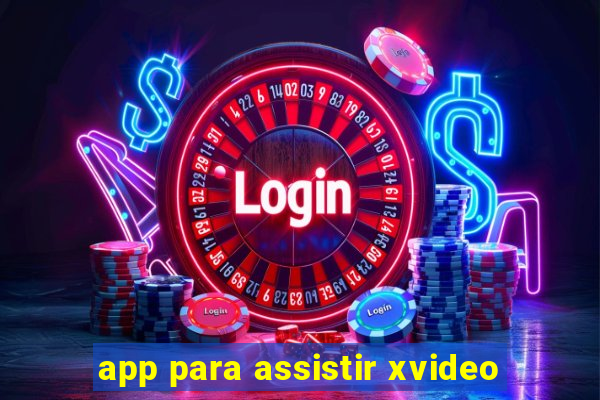 app para assistir xvideo