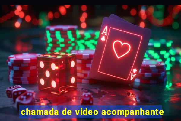 chamada de video acompanhante