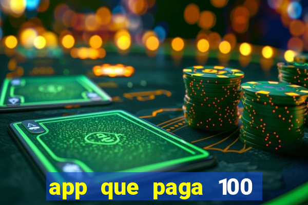 app que paga 100 reais por dia