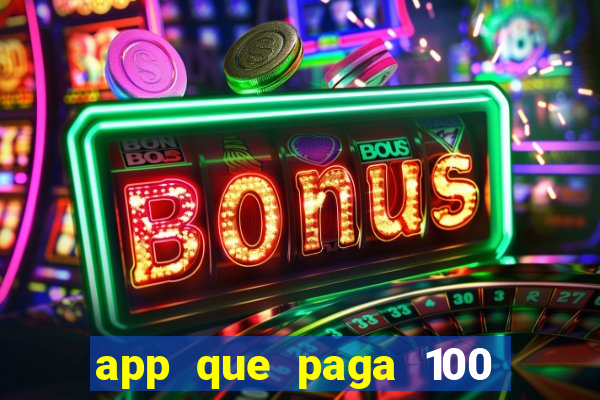 app que paga 100 reais por dia