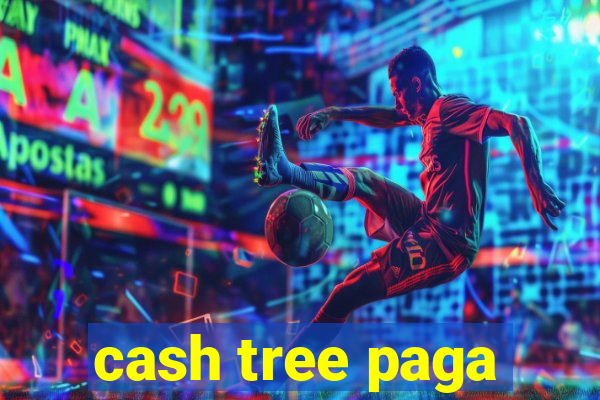 cash tree paga