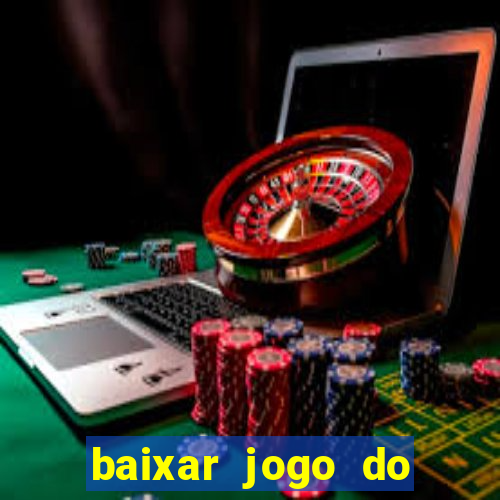 baixar jogo do tigrinho oficial