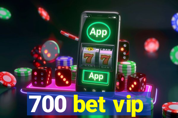 700 bet vip