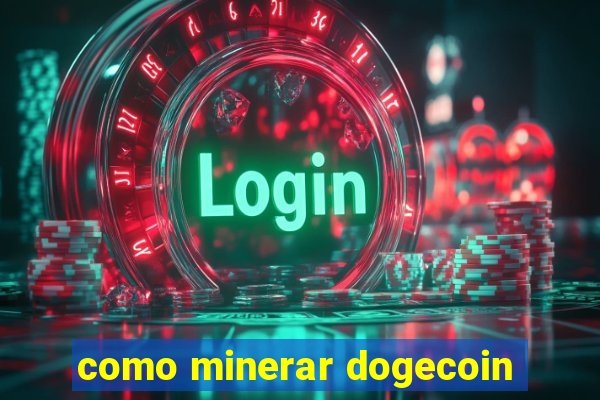 como minerar dogecoin