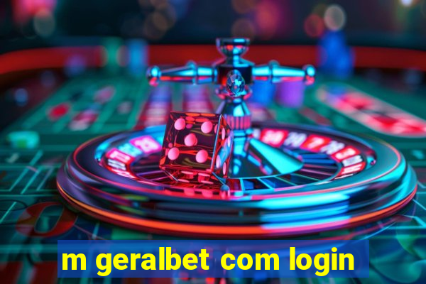 m geralbet com login