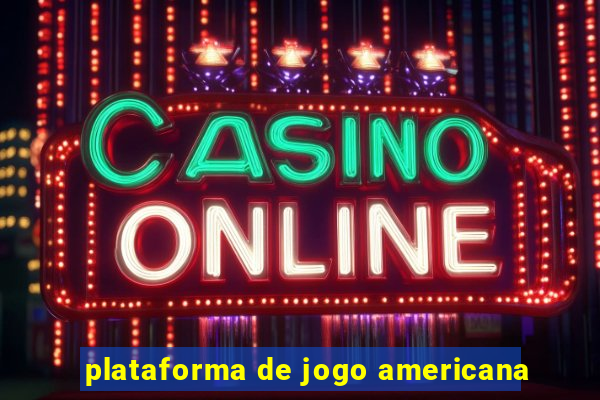 plataforma de jogo americana