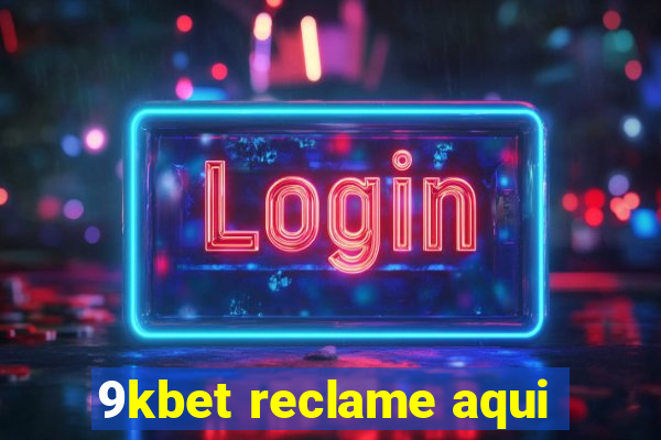 9kbet reclame aqui
