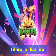 filme a luz no fim do mundo completo dublado