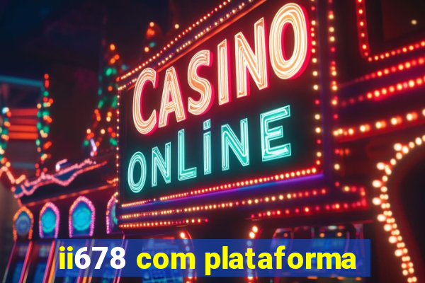 ii678 com plataforma