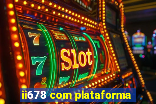 ii678 com plataforma