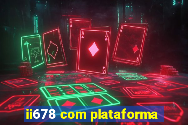 ii678 com plataforma