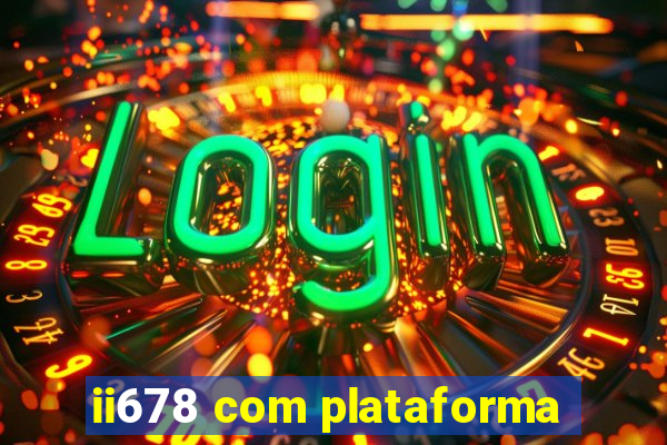 ii678 com plataforma
