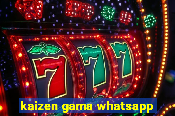 kaizen gama whatsapp