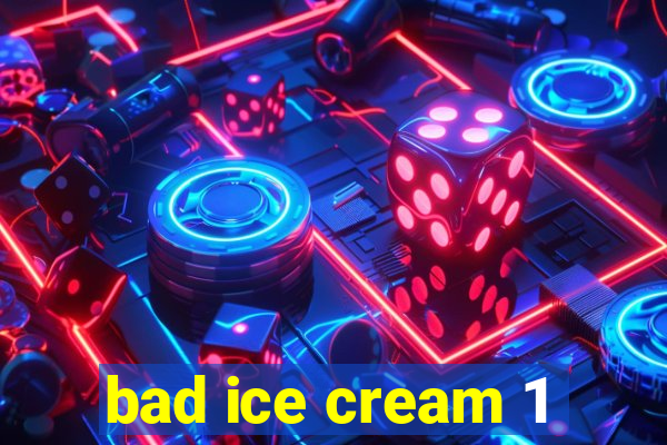 bad ice cream 1