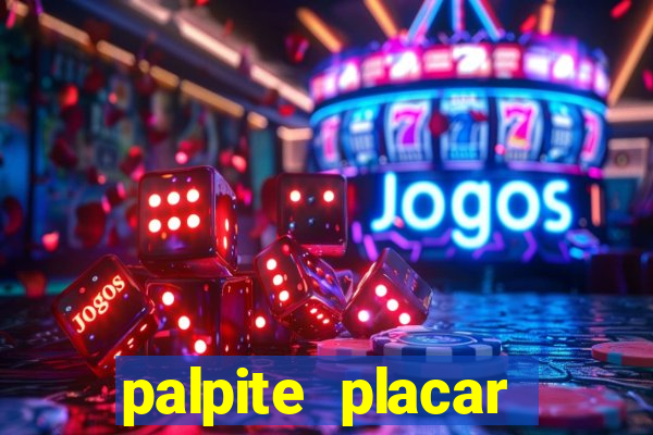 palpite placar exato de hoje