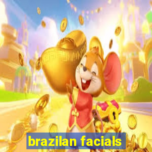 brazilan facials