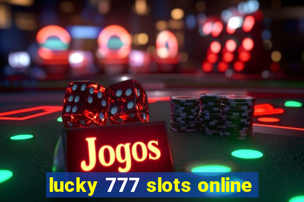 lucky 777 slots online